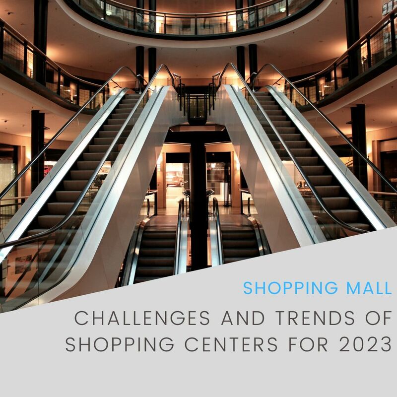 Challenges and Trends of Shopping Centers for 2023