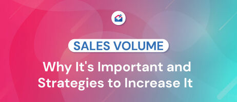 Sales Volume: Why It's Important and 12 Strategies to Increase It