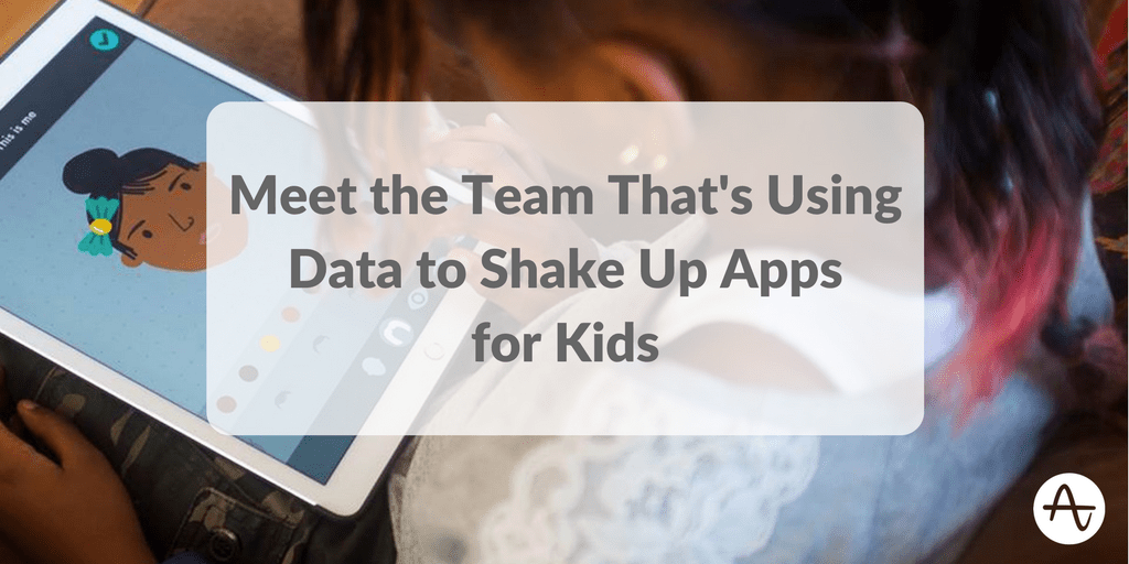 Meet the product team that's using data to shake up apps for kids