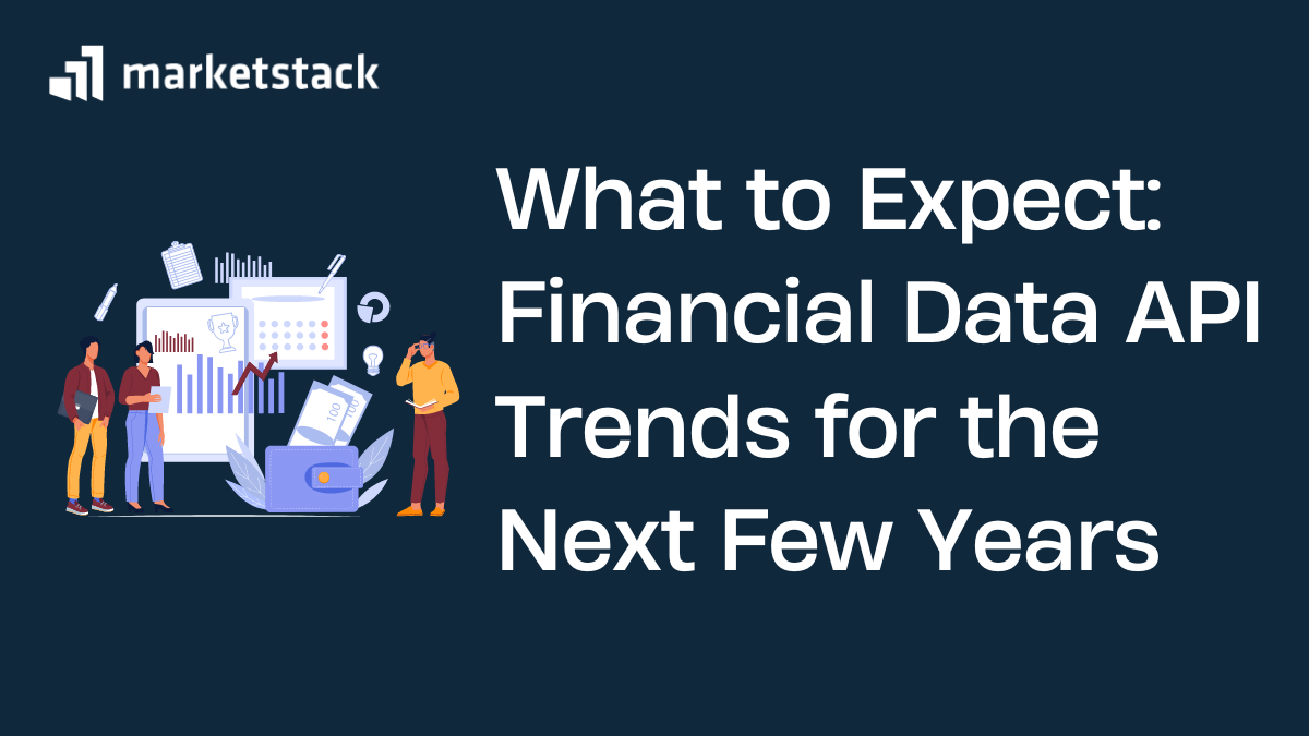 What to Expect: Financial Data API Trends for the Next Few Years