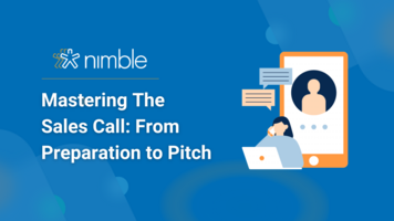 Mastering The Sales Call: From Preparation to Pitch