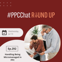 PPC and search news from last week | PPCChat Roundup EP293