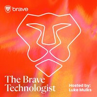 The Rise of Brave and User Privacy + Navigating the 2025 Tech Landscape