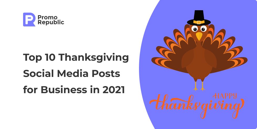 Top 10 Thanksgiving Social Media Posts for Business in 2021 - PromoRepublic