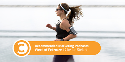 Recommended Marketing Podcasts: Week of February 12