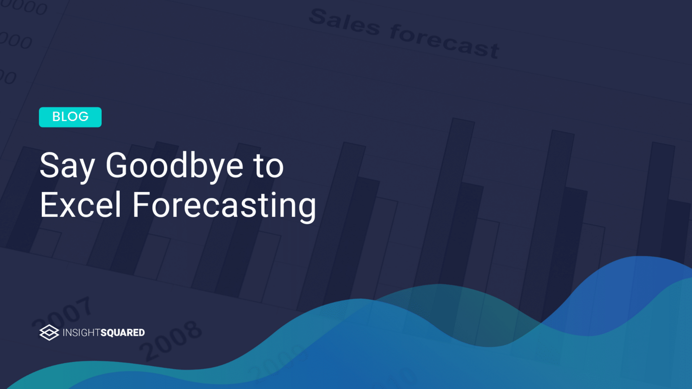 Say Goodbye to Excel Forecasting