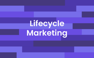 Lifecycle Marketing: Definitions, Benefits and Strategies