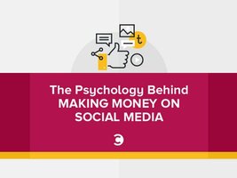 The Psychology Behind Making Money on Social Media