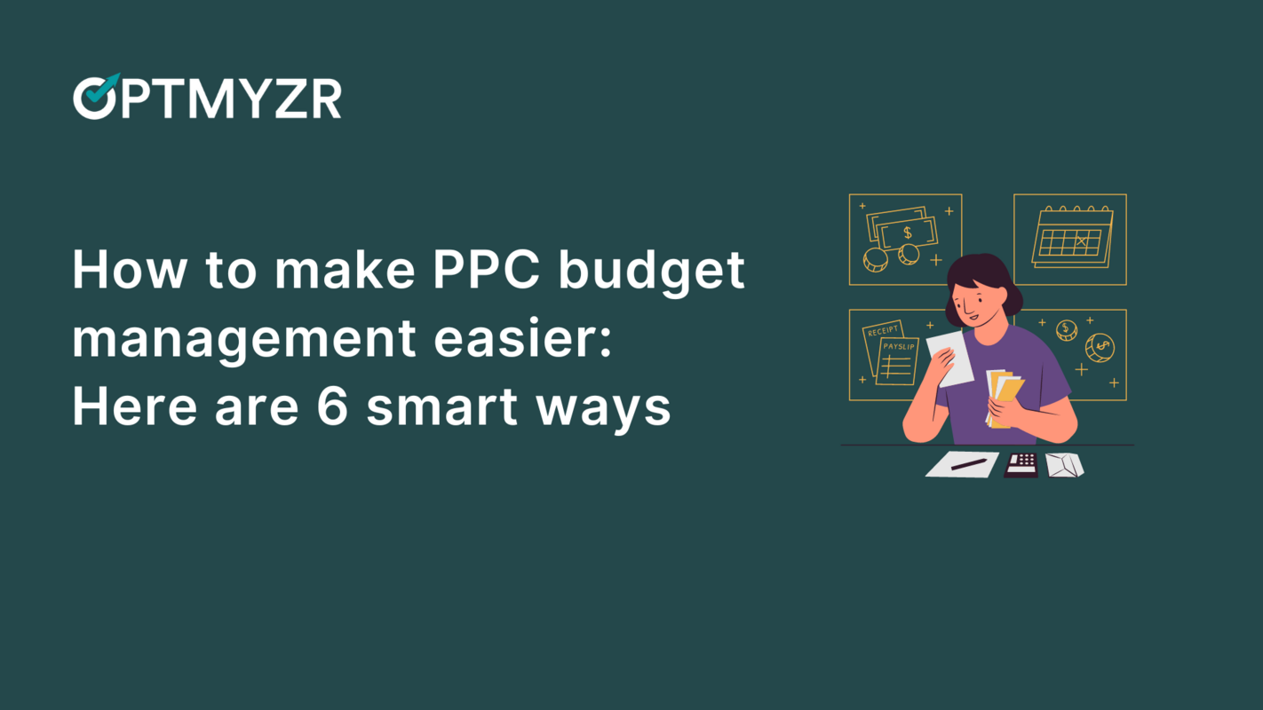 6 Smart Ways to Manage Your PPC Budget