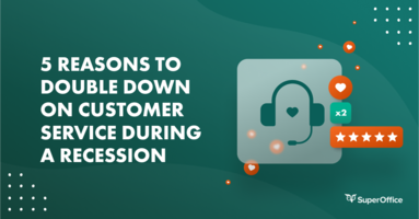 5 Reasons To Double Down On Customer Service During A Recession