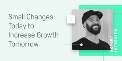 Small Changes Today to Increase Growth Tomorrow