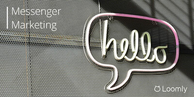 Messenger Marketing: The Definitive Guide | Loomly Blog