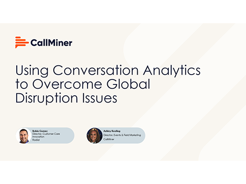 Using Conversation Analytics to Overcome Global Disruption Issues