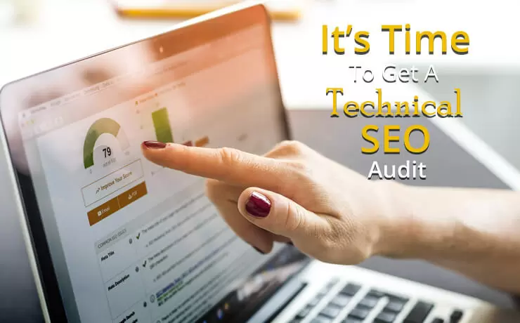 It's Time To Get A Technical SEO Audit