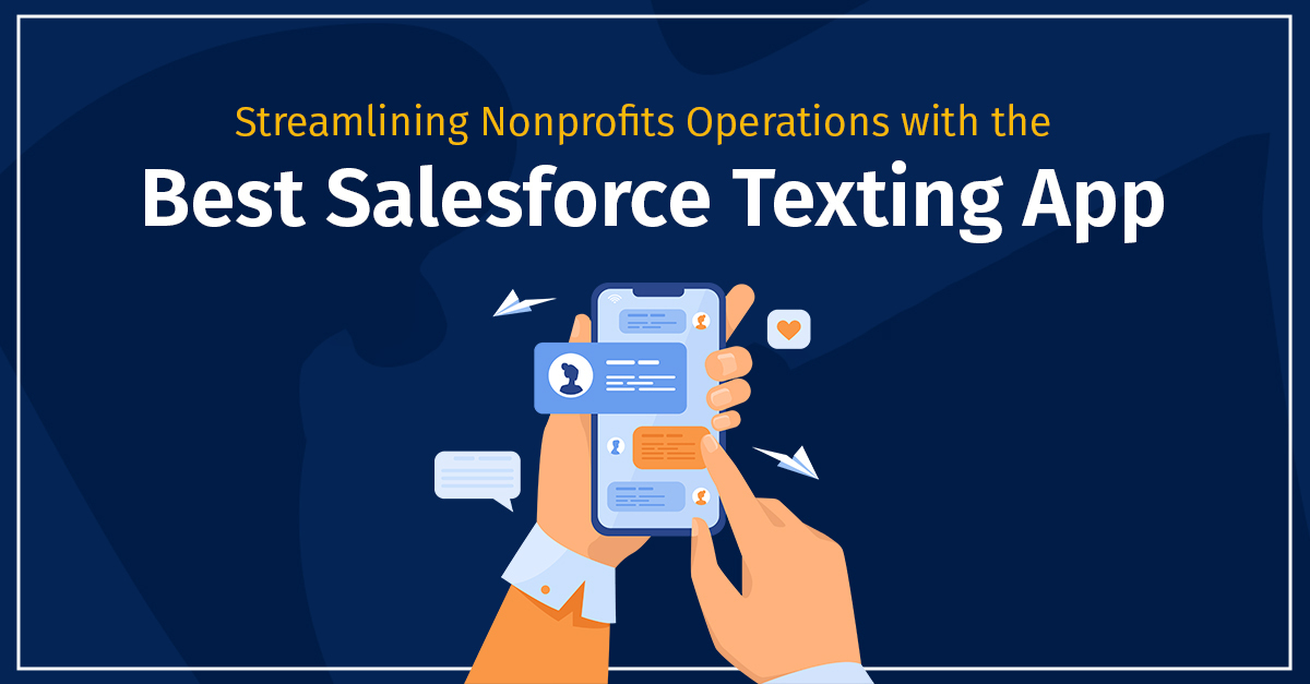 Streamlining Nonprofit Operations with the Best Salesforce Texting App