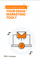 HOW DO YOU CHOOSE YOUR EMAIL MARKETING TOOL