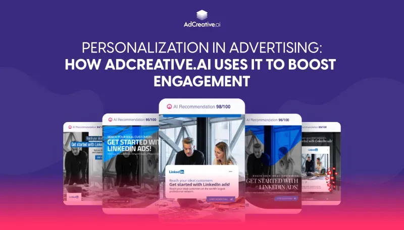 Personalization in Advertising: How AdCreative.ai uses it to Boost Engagement