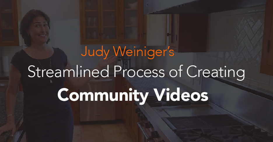 Judy Weiniger's Streamlined Process for Creating Community Videos