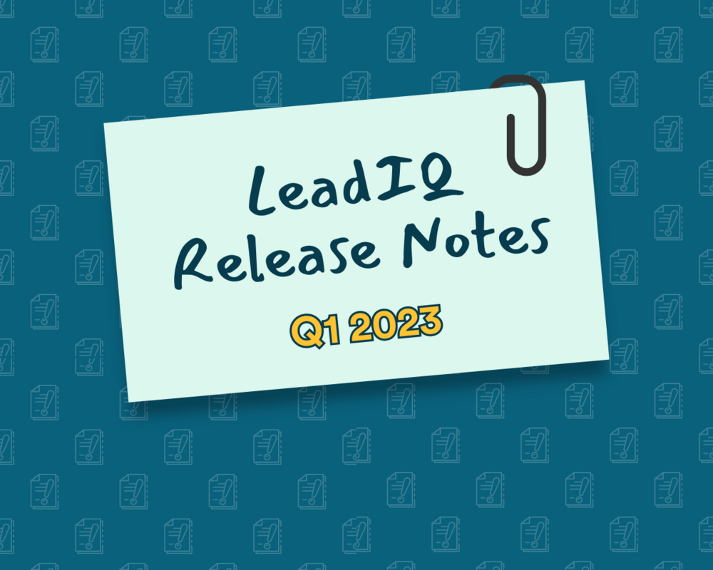 LeadIQ Release Notes: Q1 2023