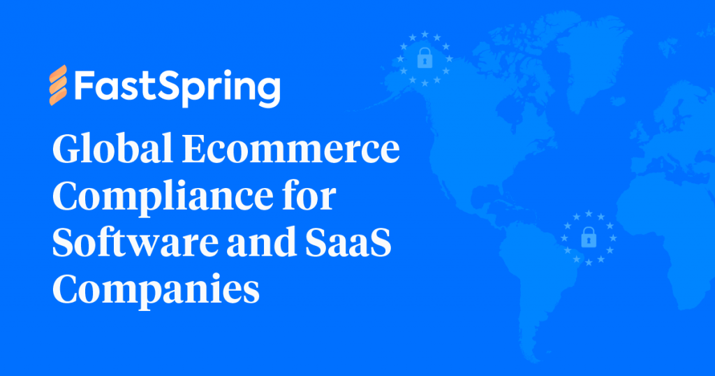 Global Ecommerce Compliance for Software and SaaS Companies