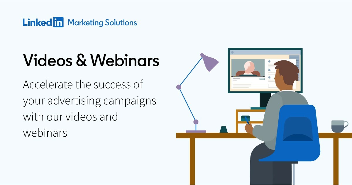 LinkedIn Advertising: Videos and Webinars