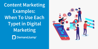 Content Marketing Examples: When To Use Each Type