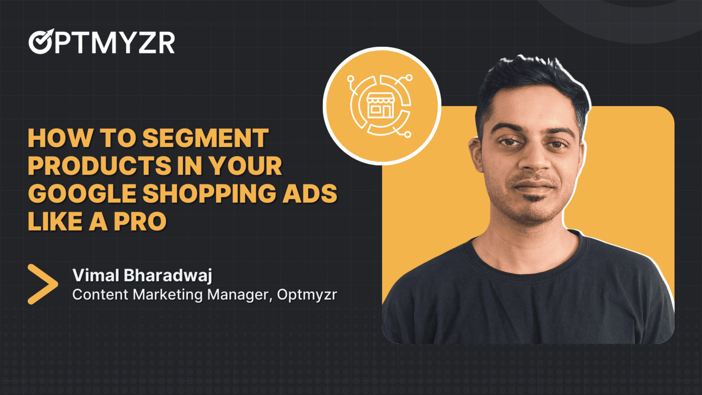 How to Segment Products in Your Google Shopping Ads Like a Pro