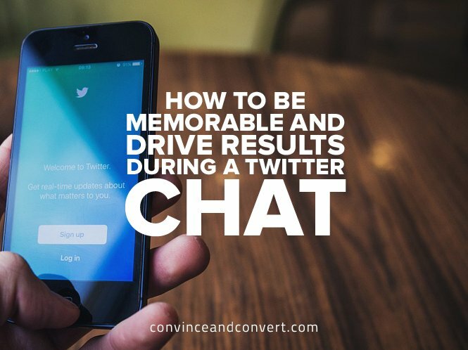 How to Be Memorable and Drive Results During a Twitter Chat