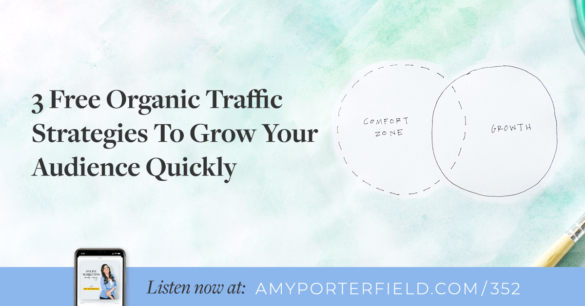 #352: 3 Free Organic Traffic Strategies To Grow Your Audience Quickly 