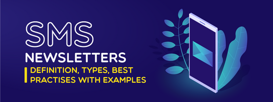 SMS Newsletters: Definition, Types, best Practises with Examples
