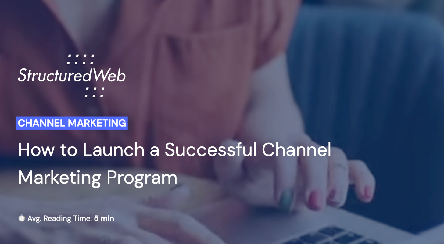 How to Launch a Successful Channel Marketing Program