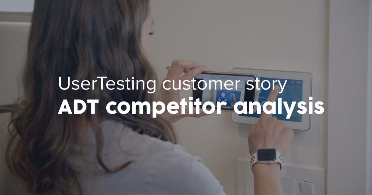 ADT competitor analysis + UserTesting