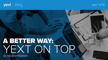 A Better Way: Yext on Top (Part 1 of 10)