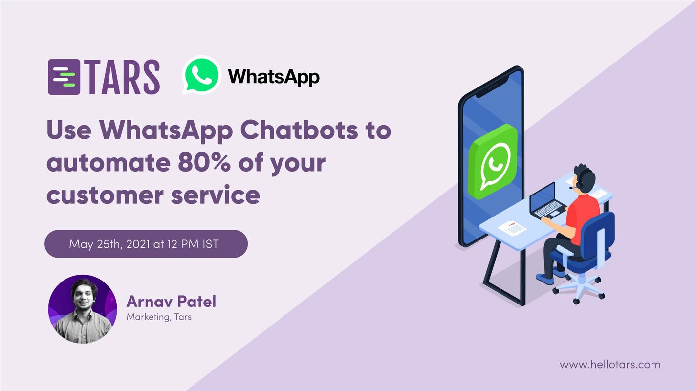 Use WhatsApp Chatbots to automate 80% of your customer service - Tars webinar