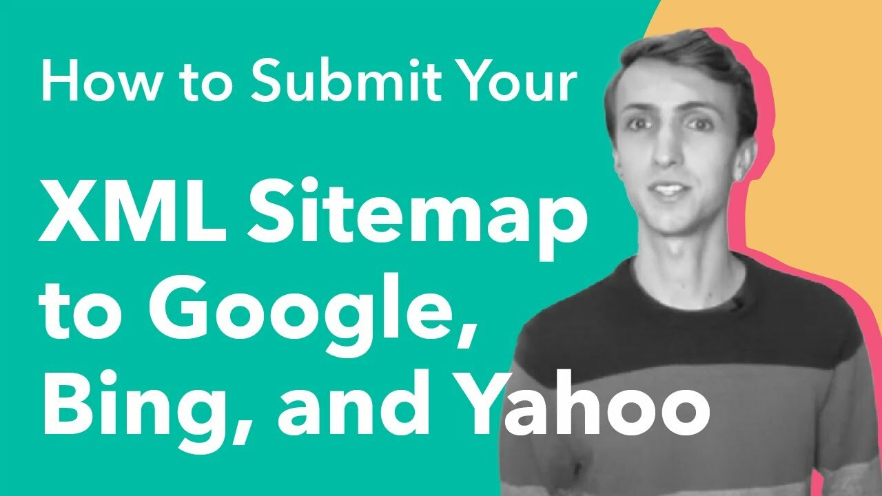 How to Submit Your XML Sitemap to Google, Bing, and Yahoo