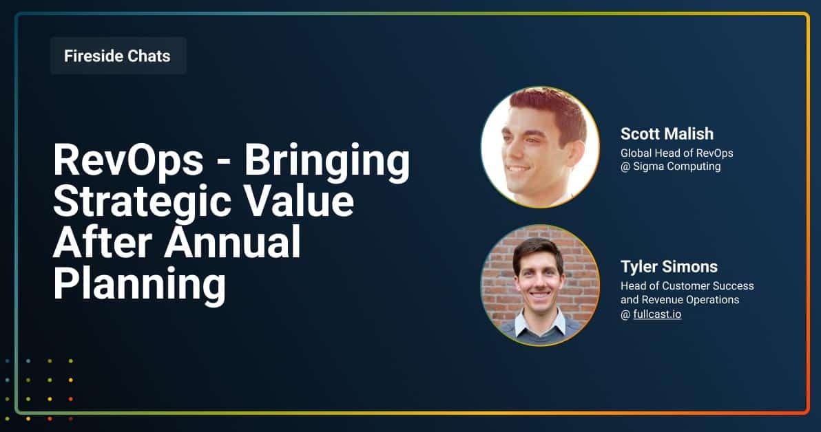 Fireside Chat: RevOps – Bringing Strategic Value After Annual Planning