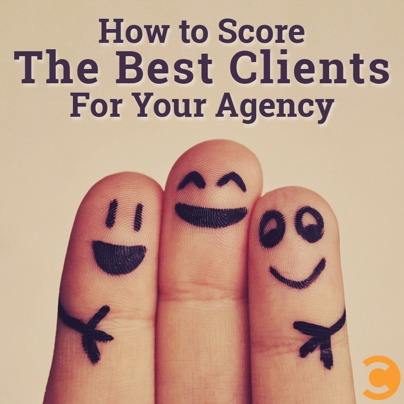 How to Score the Best Clients For Your Agency