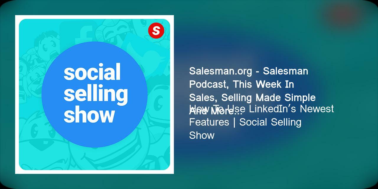 How To Use LinkedIn's Newest Features