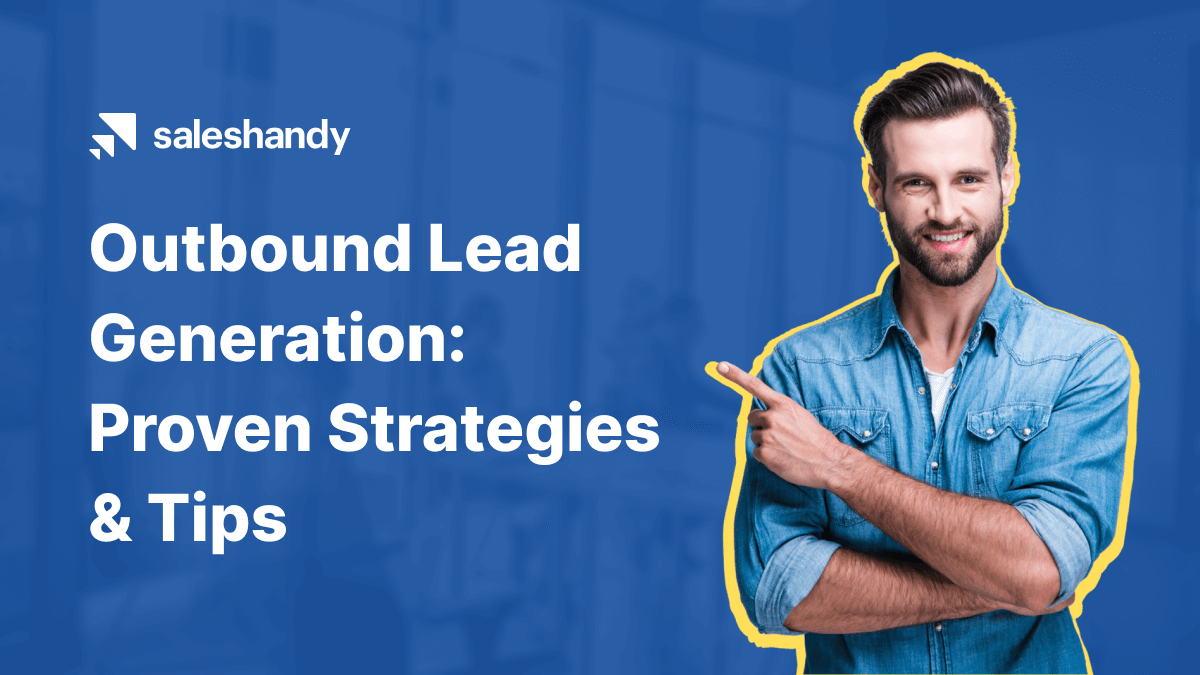 Outbound Lead Generation: Proven Strategies & Tips