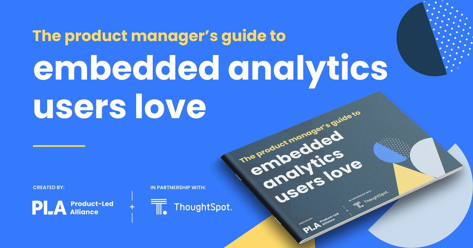 The product manager's guide to embedded analytics users love