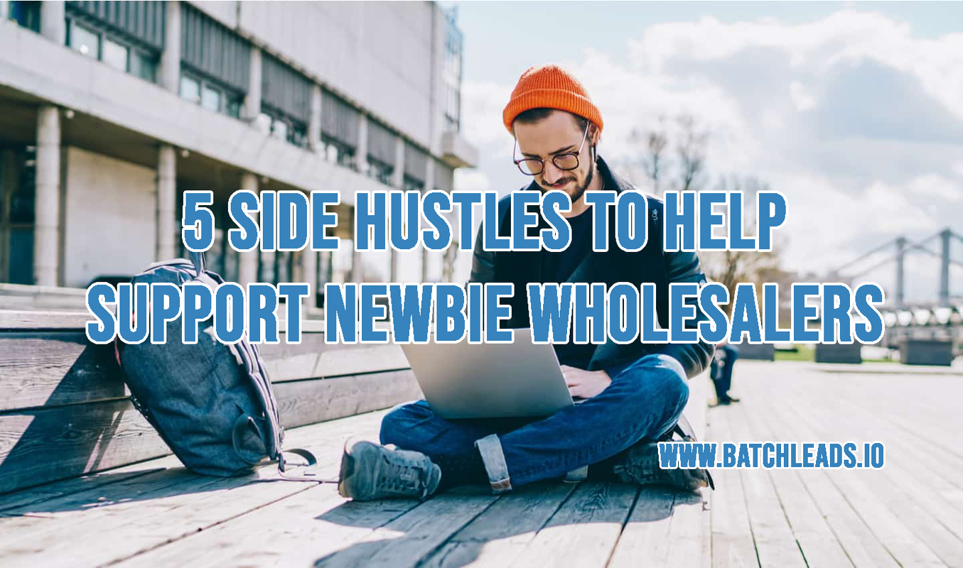 5 Side Hustles To Help Support Newbie Wholesalers