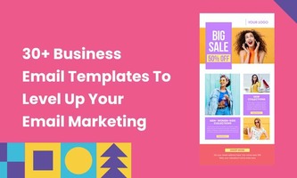 30+ Business Email Templates To Level Up Your Email Marketing