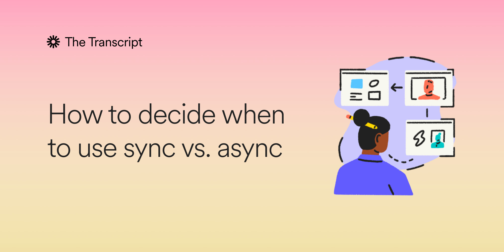 How to Decide When to Use Sync vs. Async