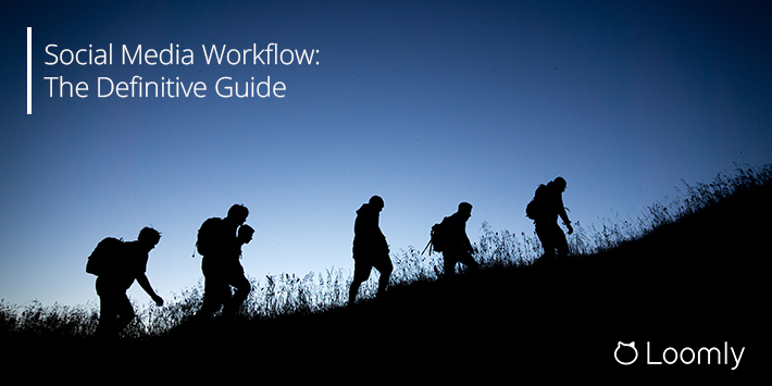 Social Media Workflow: The Definitive Guide | Loomly Blog