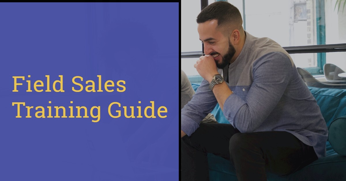 FIELD SALES TRAINING: ESSENTIAL STRATEGIES AND TOOLS FOR SUCCESS