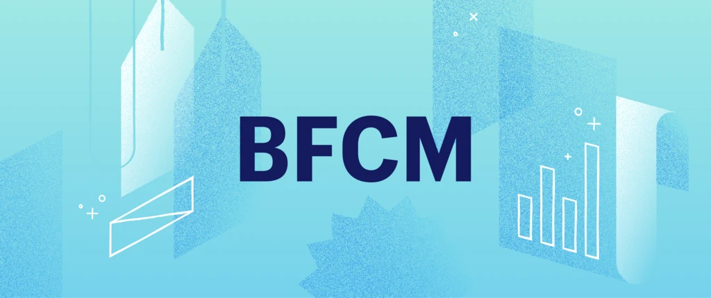 Are You Ready to Make the Most of BFCM? We're Here To Help