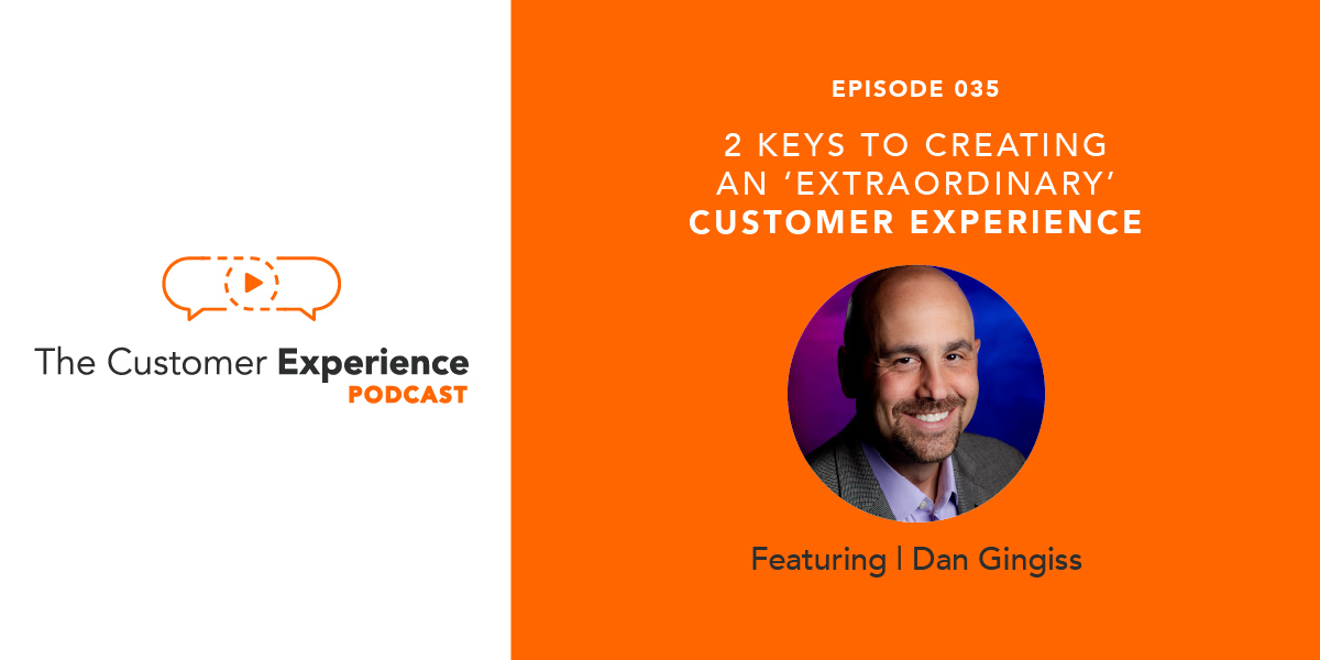 2 Keys to Creating an "Extraordinary" Customer Experience