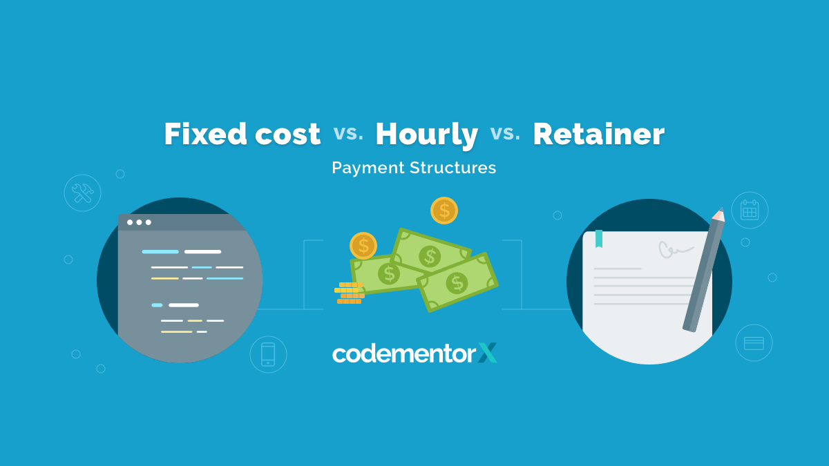 Fixed Cost vs. Hourly vs. Retainer: How to Pay a Freelance Developer