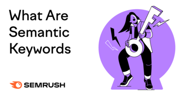 What Are Semantic Keywords? SEO for Beginners