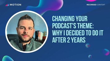 Changing your podcast's theme: Why I decided to do it after 2 years featuring Nick Bennett